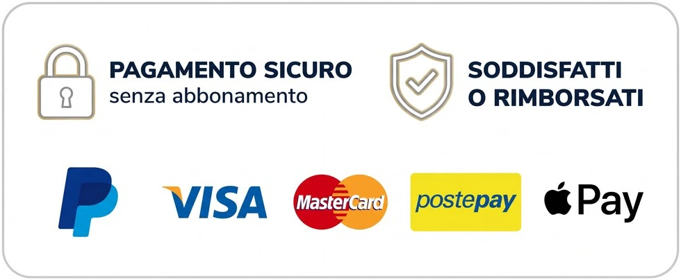 Pagamento sicuro senza abbonamento · Soddisfatti o rimborsati · PayPal, Visa, Mastercard, Postepay, Apple Pay